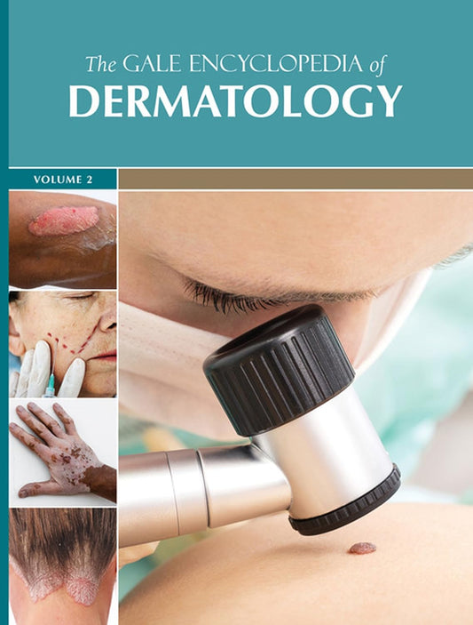 The Gale Encyclopedia of Dermatology: 2 volume set