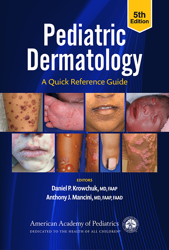 Pediatric Dermatology: A Quick Reference Guide, 5th edition